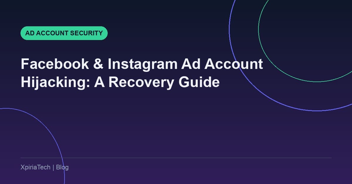 Facebook & Instagram Ad Account Hijacking: A Recovery Guide