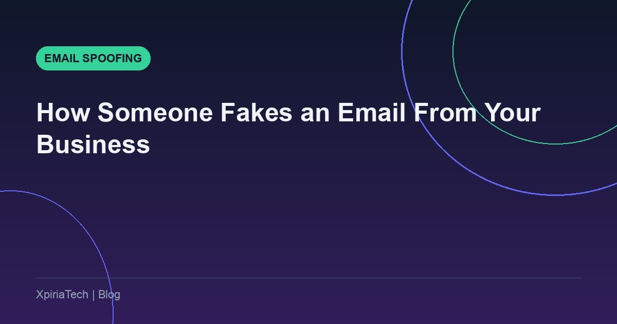 How Someone Fakes an Email From Your Business (And What to Do About It)