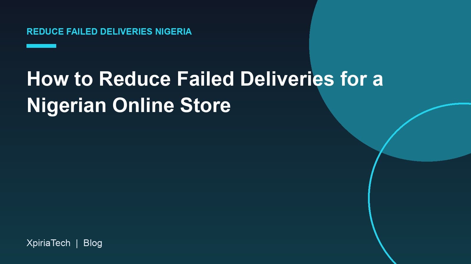 Cover graphic for the article: How to Reduce Failed Deliveries for a Nigerian Online Store
